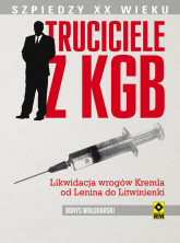 Truciciele z KGB Od Lenina do Litwinienki - Borys Wołodarski | mała okładka