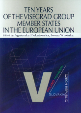 Ten Years of the Visegrad Group Member States in the European Union - Agnieszka Piekutowska, Wrońska Iwona | mała okładka