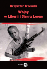 Wojny w Liberii i Sierra Leone 1989-2002 - Krzysztof Trzciński | mała okładka