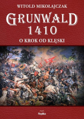 Grunwald 1410 O krok od klęski - Witold Mikołajczak | mała okładka