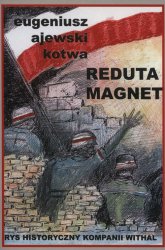 Reduta Magnet Rys historyczny Kompanii Withal - Ajewski Kotwa Eugeniusz | mała okładka