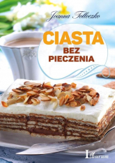 Ciasta bez pieczenia - Joanna Tołłoczko | mała okładka