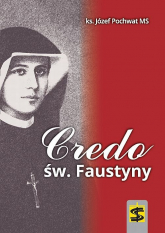 Credo św. Faustyny - Józef Pochwat | mała okładka