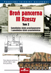 Broń pancerna III Rzeszy Tom 2 Samobieżne działa przeciwpancerne i samobieżne działa przeciwlotnicze - Andrzej Zasieczny | mała okładka