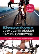 Kieszonkowy podręcznik obsługi roweru szosowego - Andrews Guy | mała okładka