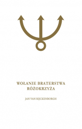 Wołanie Braterstwa Różokrzyża - Jan Rijckenborgh | mała okładka