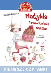 Pierwsze czytanki Matylda i czekoladowe ciastko - Liliana Fabisińska | mała okładka