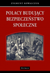 Polacy budujący bezpieczeństwo społeczne - Zygmunt Kowalczuk | mała okładka