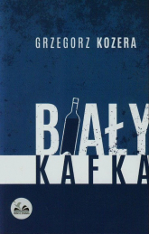 Biały Kafka - Grzegorz Kozera | mała okładka