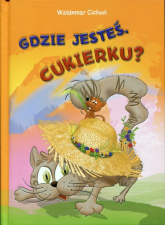 Gdzie jesteś Cukierku? - Waldemar Cichoń | mała okładka