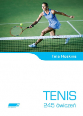 Tenis 245 ćwiczeń - Tina Hoskins | mała okładka