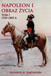 Napoleon I Obraz życia Tom 1 - Kircheisen Fryderyk M. | mała okładka