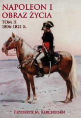 Napoleon I Obraz życia Tom 2 - Kircheisen Fryderyk M. | mała okładka