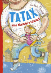 Tatax i inne historyjki o tatusiach - Barbara Stenka | mała okładka