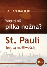 Więcej niż piłka nożna? St. Pauli jest tą możliwością - Fabian Balicki | mała okładka