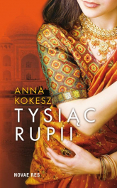 Tysiąc rupii - Anna Kokesz | mała okładka