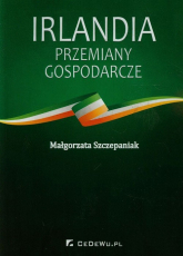 Irlandia Przemiany gospodarcze - Małgorzata Szczepaniak | mała okładka