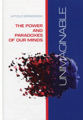 Unimaginable The Power and Paradoxes of our Minds - Witold Bońkowski | mała okładka