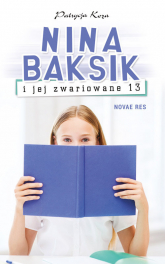 Nina Baksik i jej zwariowane 13 - Patrycja Koza | mała okładka