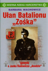 Ułan Batalionu Zośka gawęda o Janku Rodowiczu "Anodzie" - Barbara Wachowicz | mała okładka