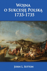 Wojna o Sukcesję Polską 1733-1735 - Sutton John L. | mała okładka