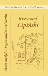Może kiedyś w poprzednim wcieleniu - Krzysztof Lipiński | mała okładka