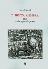 Disiecta Membra czyli drobiazgi filologiczne - Jacek Sokolski | mała okładka