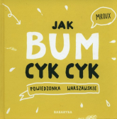 Jak bum cyk cyk Powiedzonka warszawskie - Maria Bulikowska | mała okładka