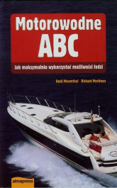 Motorowodne ABC Jak maksymalnie wykorzystać możliwości łodzi - Basil Mosenthal, Mortimer Richard | mała okładka