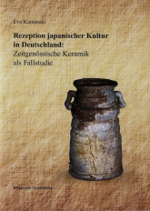 Rezeption japanischer Kultur in Deutschland Zeitgenossische Keramik als Fallstudie - Eva Kaminski | mała okładka