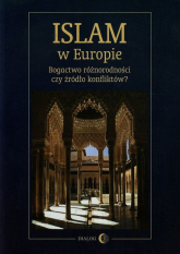 Islam w Europie Bogactwo różnorodności czy źródło konfliktów? -  | mała okładka