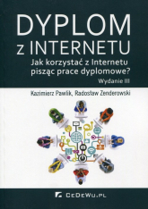 Dyplom z Internetu Jak korzystać z Internetu pisząc prace dyplomowe? - Pawlik Kazimierz | mała okładka