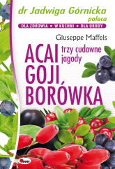 Acai Goji Borówka Trzy cudowne jagody - Giuseppe Maffeis | mała okładka