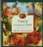 Twój wyjątkowy dar - Max Lucado | mała okładka