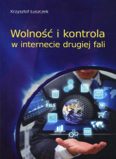 Wolność i kontrola w internecie drugiej fali - Krzysztof Łuszczek | mała okładka