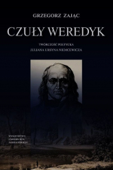 Czuły weredyk Twórczość poetycka Juliana Ursyna Niemcewicza - Grzegorz Zając | mała okładka