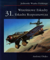 Wrześniowe Eskadry 31. Eskadra Rozpoznawcza - Olejko Andrzej | mała okładka