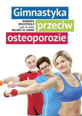 Gimnastyka przeciw osteoporozie - Minne Helmut W., Spachtholz Barbara | mała okładka