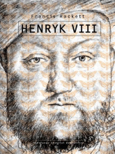 Henryk VIII - Francis Hackett | mała okładka
