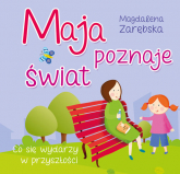 Maja poznaje świat Co się wydarzy w przyszłości - Magdalena Zarębska | mała okładka