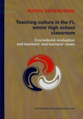 Teaching culture in the FL senior high school classroom Coursebook evaluation and teacher's and learners' views - Marek Derenowski | mała okładka