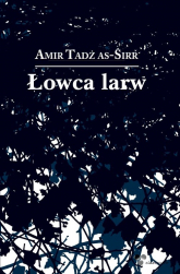 Łowca larw - Tadż ass-Sirr Amir | mała okładka