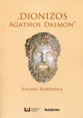 Dionizos Agathos Daimon - Joanna Rybowska | mała okładka