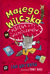 Małego Wilczka Księga Wilkoczynów - Ian Whybrow | mała okładka