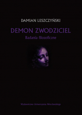 Demon zwodziciel Badania filozoficzne - Damian Leszczyński | mała okładka
