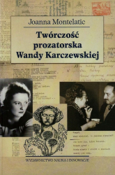 Twórczość prozatorska Wandy Karczewskiej - Joanna Montelatic | mała okładka