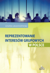 Reprezentowanie interesów grupowych w Polsce - Leszek Graniszewski | mała okładka