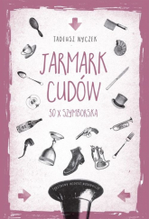 Jarmark cudów 30 x Szymborska - Tadeusz Nyczek | mała okładka