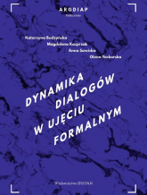 Dynamika dialogów w ujęciu formalnym - Anna Sawicka, Budzyńska Katarzyna, Kacprzak Magdalena, Yaskorska Olena | mała okładka
