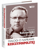 Dialogi o naprawie Rzeczypospolitej wstęp Andrzej Nowak - Krzysztof Szczerski, Leszek Sosnowski | mała okładka